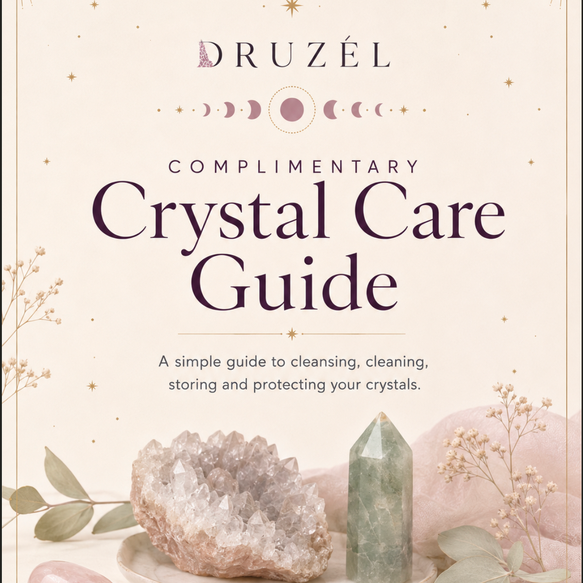 Druzél Complimentary Crystal Care Guide